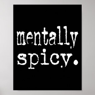 Mentally Spicy Typography Design, Funny Mental Hea Poster