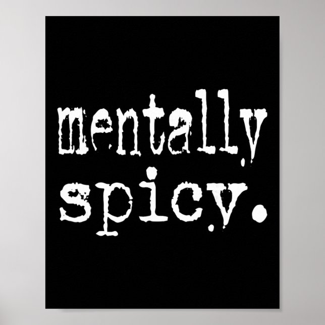 Mentally Spicy Typography Design, Funny Mental Hea Poster (Front)