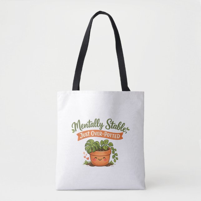 Mentally Stable, Just Over-Potted Cute Plant Lover Tote Bag (Front)