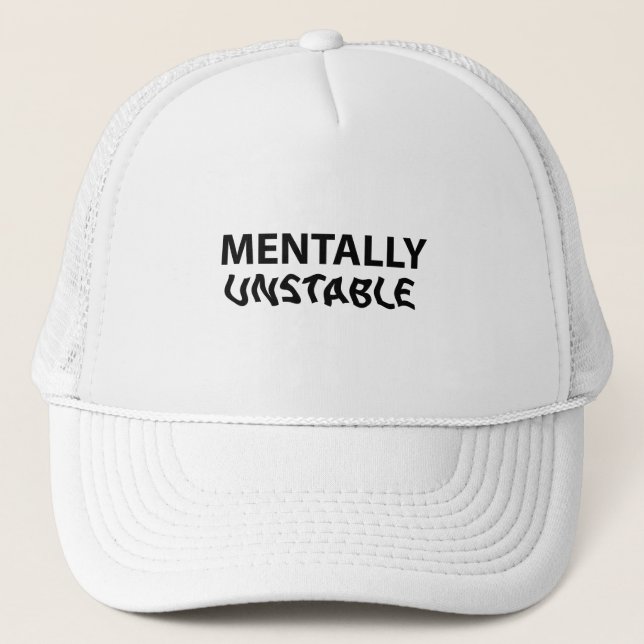 Mentally unstable trucker hat (Front)