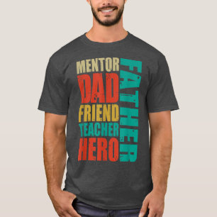 Mentor Dad Friend Feacher Hero Father's Day Gift M T-Shirt