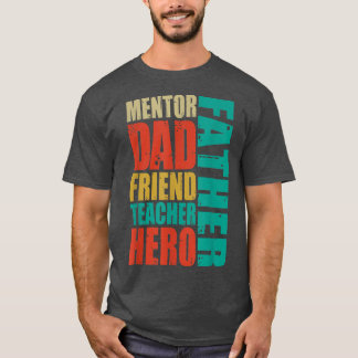 Mentor Dad Friend Feacher Hero Father's Day Gift M T-Shirt