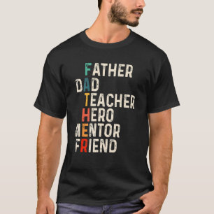 Mentor Dad Friend Feacher Hero Father's Day Mentor T-Shirt