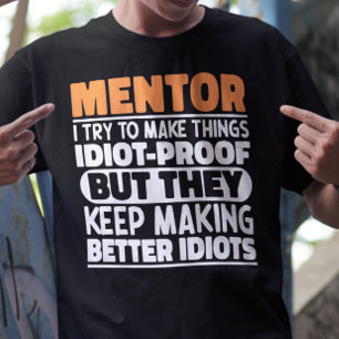 Mentor I Try To Make Things Funny Sayings Mentor T-Shirt