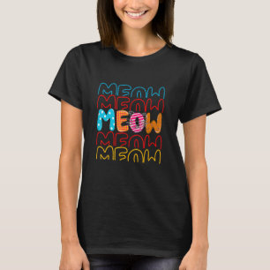 Meow Cat Apparel Whisker Kitty Cats Groovy Cats Ow T-Shirt