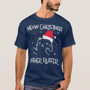 MEOW CHRISTMAS MOTHER FLUFFER PajamaXmas Funny Cat T-Shirt