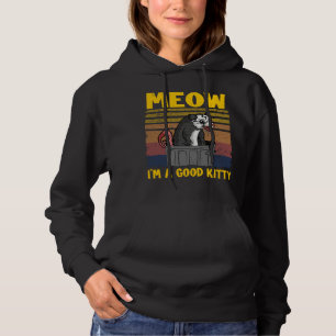 Meow I Am A Good Kitty Opossum Jokes Meme Possum Hoodie