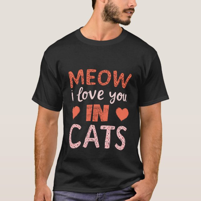 meow i love you in cat T-Shirt (Front)