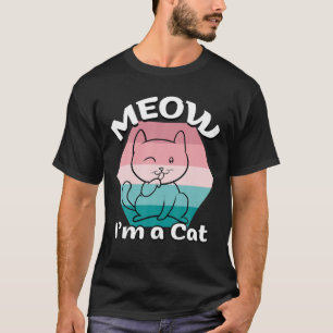 Meow I´M A Cat T-Shirt