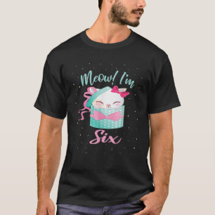 Meow I m Six Years Old Girl Cat 6th Birthday Kitte T-Shirt