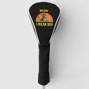 Meow I mean boo ,Funny Scary cat, Crazy Cat lady Golf Head Cover