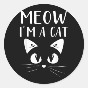 Meow Im A Ca Classic Round Sticker