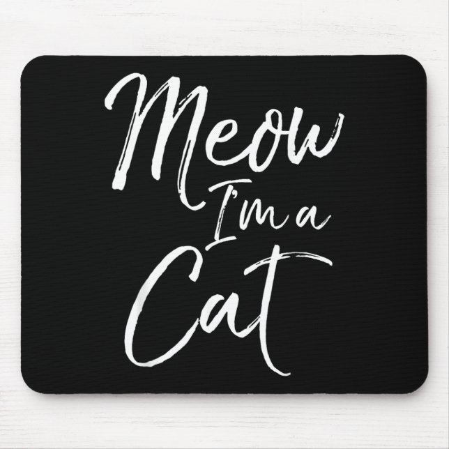 Meow Im a Ca Mouse Pad (Front)