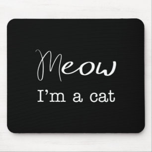 Meow Im A Cat Funny Halloween Costume Mouse Pad