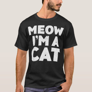 Meow I'M A Cat T-Shirt