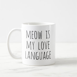 Meow Is My Love Language Minimal Text Cat Coffee Mug