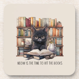 Meow Is The Time To Hit The Books Coaster