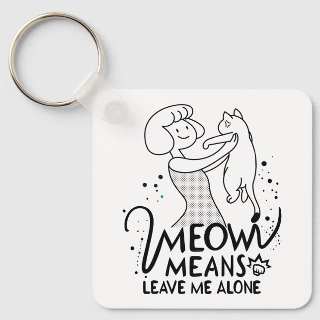 Meow Means Leave Me Alone - Aesthetic Funny Cat Key Ring (Front)