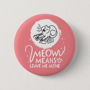 Meow Means Leave Me Alone - Angry Funny Cat 6 Cm Round Badge
