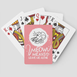 Meow Means Leave Me Alone - Angry Funny Cat Playing Cards