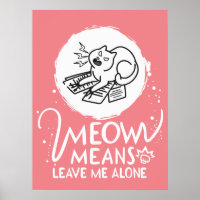 Meow Means Leave Me Alone - Angry Funny Cat