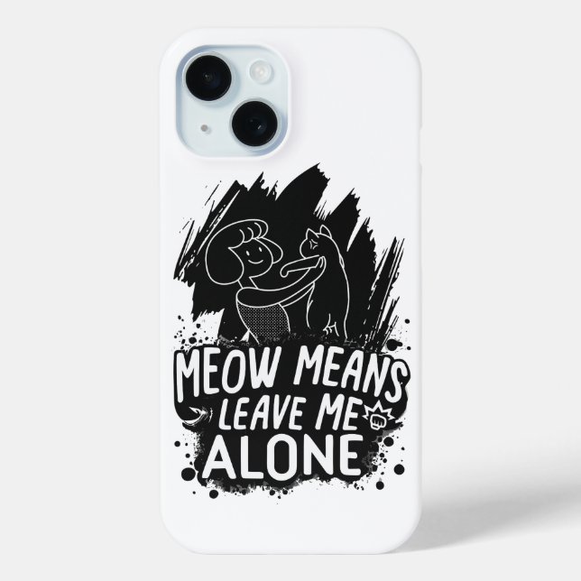 Meow Means Leave Me Alone Funny Cat Quote Case-Mate iPhone Case (Back)