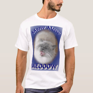 Meow meow meow T-Shirt