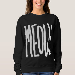 Meow! Sweatshirt