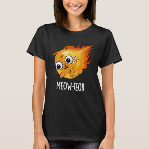 Meow-teor Funny Meteor Pun Dark BG T-Shirt