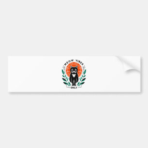 meow vibes only bumper sticker