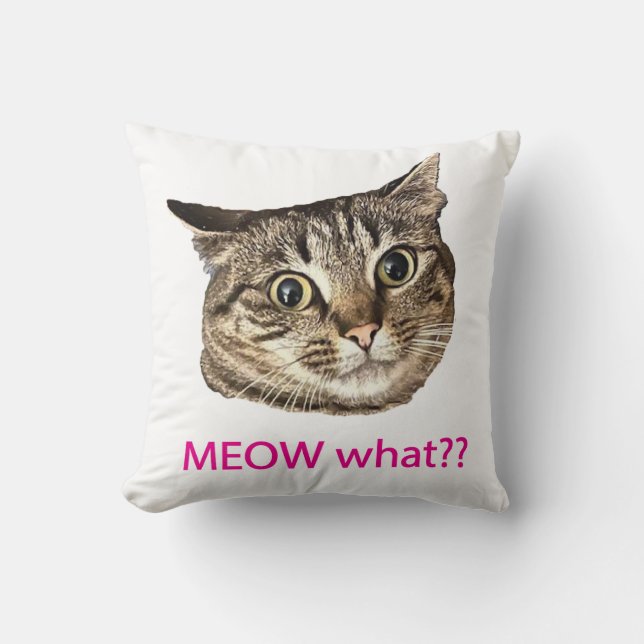 MEOW what?? Throw Pillow (Front)