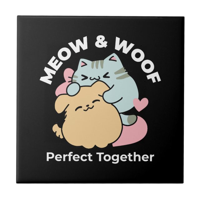 Meow & Woof Perfect Together - Cute Cat and Dog Ceramic Tile (Front)