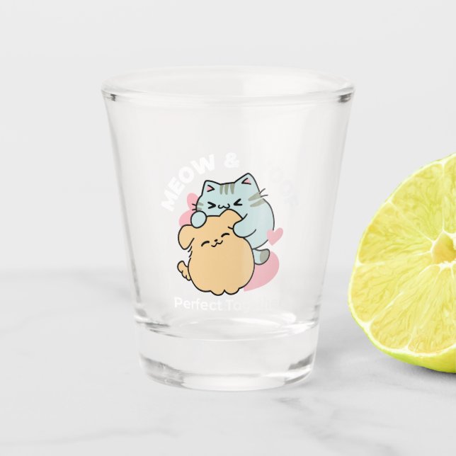 Meow & Woof Perfect Together - Cute Cat and Dog Shot Glass (Front)