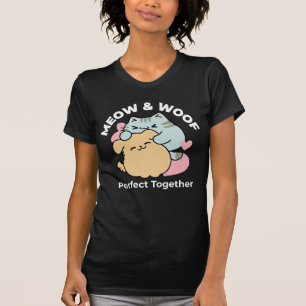 Meow & Woof Perfect Together - Cute Cat and Dog T-Shirt