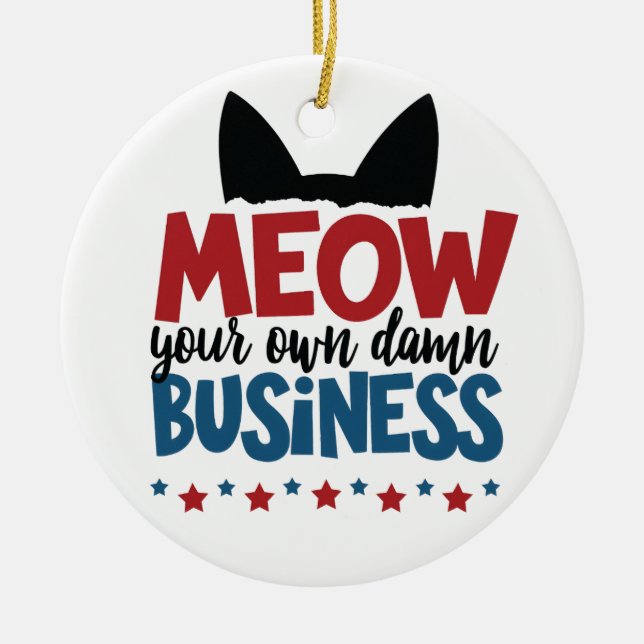 Meow Your Own Business Harris Walz Election 2024 Ceramic Ornament (Front)