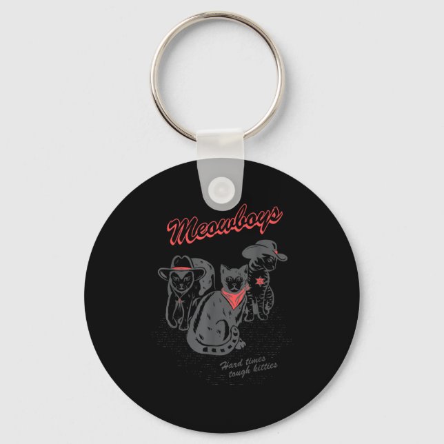 Meowboys Hard Times Tough Kitties Cowboy Cats With Key Ring (Front)