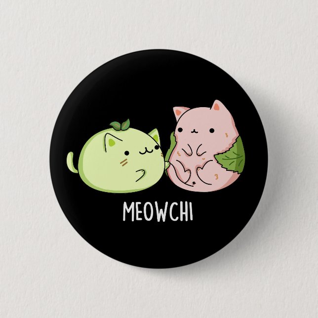 Meowchi Funny Mochi Pun Dark BG 6 Cm Round Badge (Front)