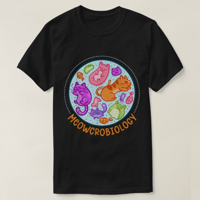 Meowcrobiology Cat Meow Microbiology Science Bacte T-Shirt (Design Front)