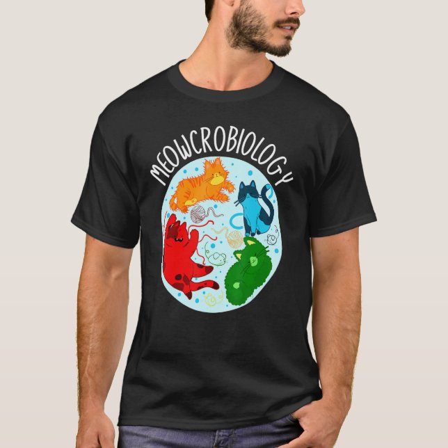 Meowcrobiology Microbiology Science Bacteriology C T-Shirt (Front)