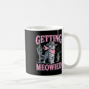 Meowdy Bachelorette Party Cowgirl Getting Meowied  Coffee Mug