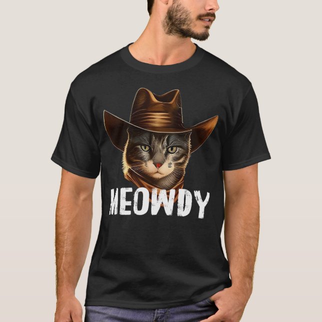 Meowdy Cat Cowboy Funny Cat Meme T-Shirt (Front)