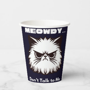 Meowdy Don’t Talk To Me Funny Angry Cat T-Shirt Paper Cups