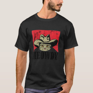 Meowdy Mashup Between Meow And Howdy Love Cat Me T-Shirt