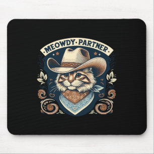 Meowdy Partner Cat Cowboy Hat Howdy Funny Country Mouse Pad