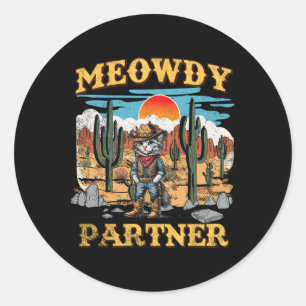 Meowdy Partner Cat Western Cowboy Vintage Cat Meow Classic Round Sticker