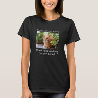 Meowed Until Human Woke Up  Cat Meme Pet T-Shirt