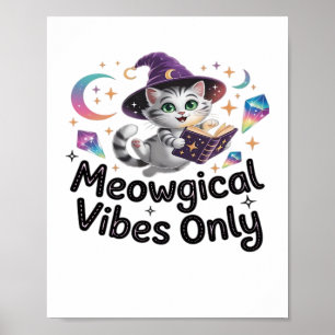 Meowgical Vibes Only, Floating Kawaii Witch Cat Ov Poster