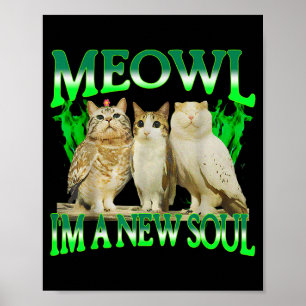 Meowl a new soul cat owl funny cat meme humour men poster