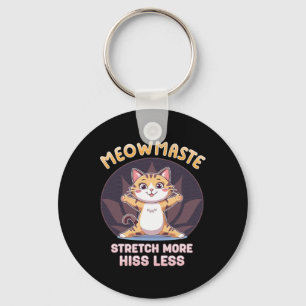 Meowmaste Cat Yoga Stretch More Hiss Less Key Ring