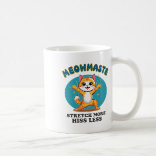 Meowmaste Yoga Cat Stretch More Hiss Less _1 Coffee Mug